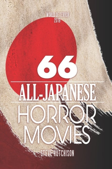 Bilde av 66 All-japanese Horror Movies Av Steve Hutchison
