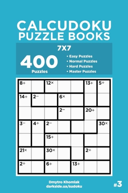 Bilde av Calcudoku Puzzle Books - 400 Easy To Master Puzzles 7x7 (volume 3) Av Dart Veider, Dmytro Khomiak