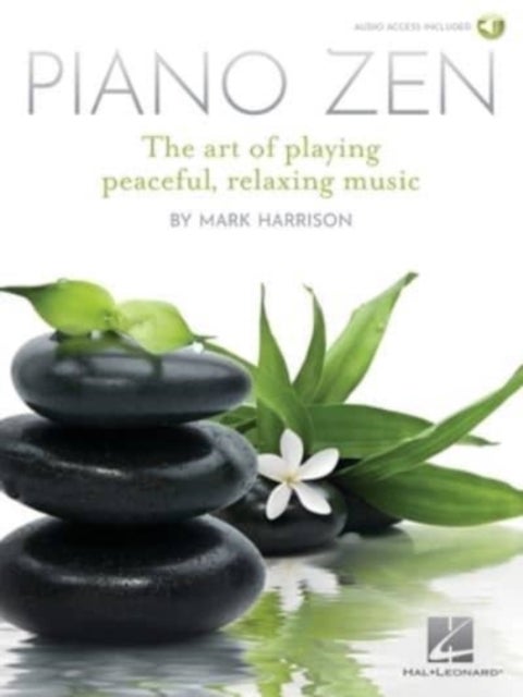 Piano Zen - The Art of Playing Peaceful, Relaxing Music