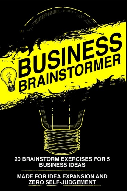 Business Brainstormer - Twenty Exercises for Five Total Business Ideas