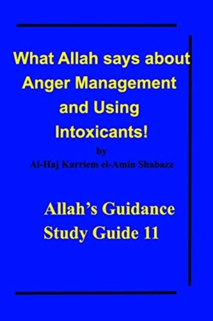 What Allah says about Anger Management and Using Intoxicants! - Allah's Guidance Study Guide 11