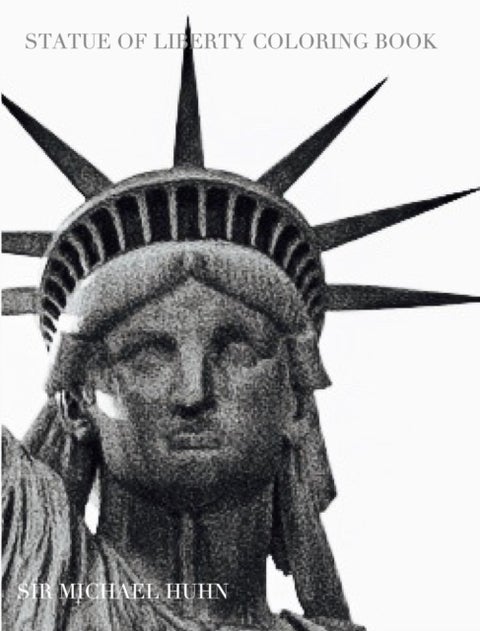NY Liberty Coloring Book sir Michael Huhn designer edition - Statue of Liberty Coloring Book