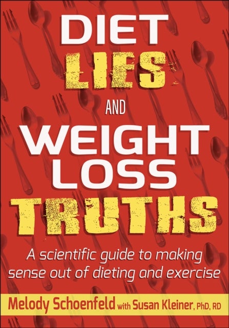 Bilde av Diet Lies And Weight Loss Truths Av Melody Schoenfeld, Susan M. Kleiner