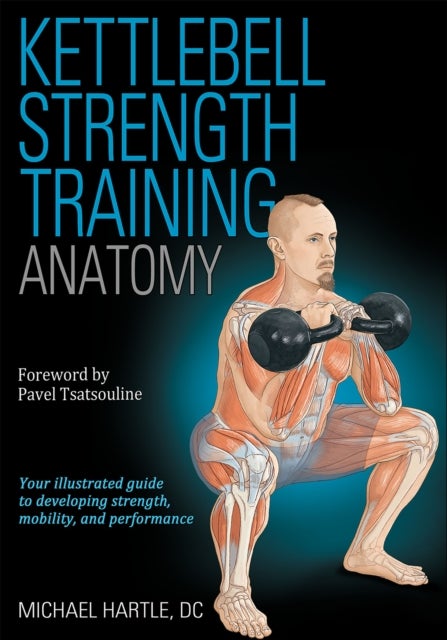 Bilde av Kettlebell Strength Training Anatomy Av Michael Hartle