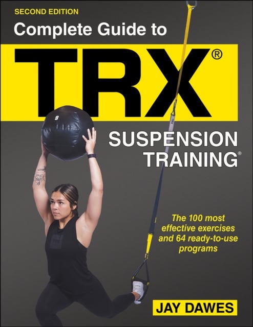 Bilde av Complete Guide To Trx (r) Suspension Training (r) Av Jay Dawes