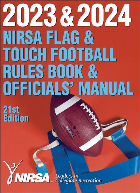 Bilde av 2023 &amp; 2024 Nirsa Flag &amp; Touch Football Rules Book &amp; Officials&#039; Manual Av National Intramural Recreational Sports Association (nirsa)