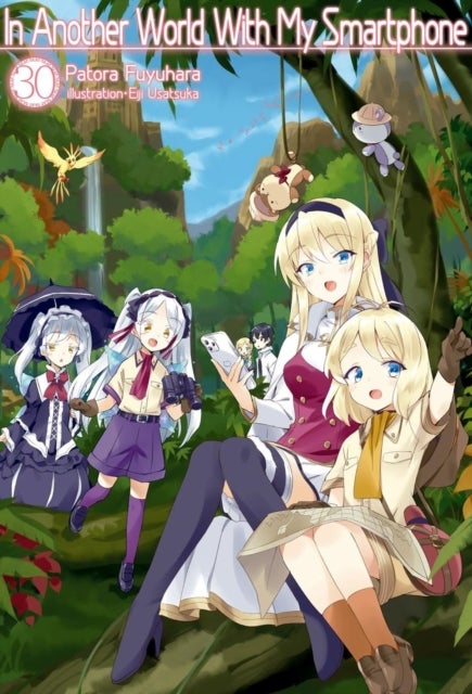 In Another World With My Smartphone: Volume 30 (Light Novel)