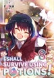 I Shall Survive Using Potions! Volume 8