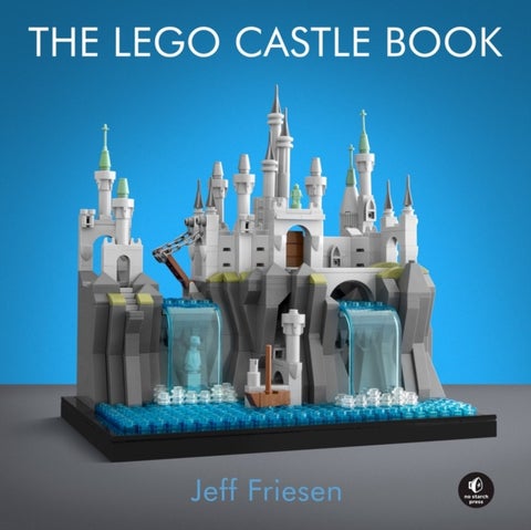 The LEGO Castle Book - Build Your Own Mini Medieval World