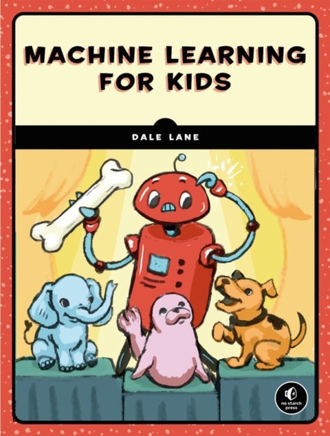 Machine Learning For Kids - A Playful Introduction to Artificial Intelligence