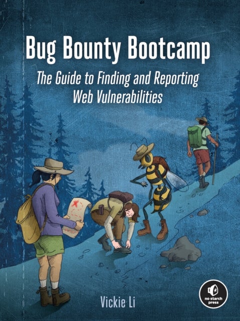 Bug Bounty Bootcamp - The Guide to Finding and Reporting Web Vulnerabilities