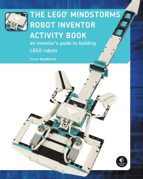 The Lego Mindstorms Robot Inventor Activity Book - A Beginner's Guide to Building and Programming LEGO Robots