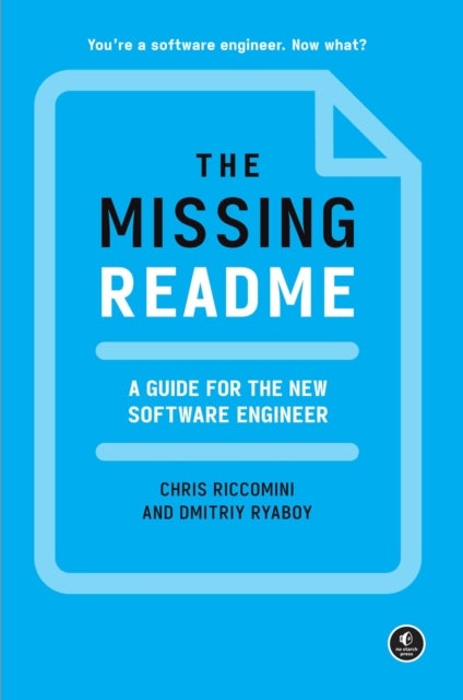 The Missing README - A Guide for the New Software Engineer