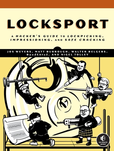 Locksport - A Hackers Guide to Lockpicking, Impressioning, and Safe Cracking