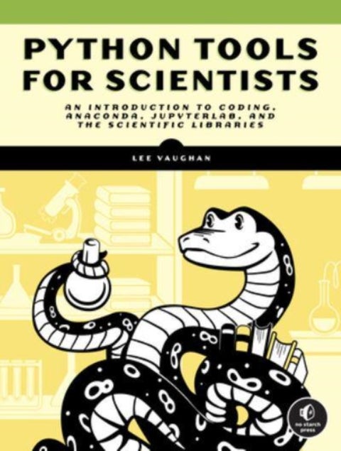Python Tools for Scientists - An Introduction to Using Anaconda, JupyterLab, and Python's Scientific Libraries