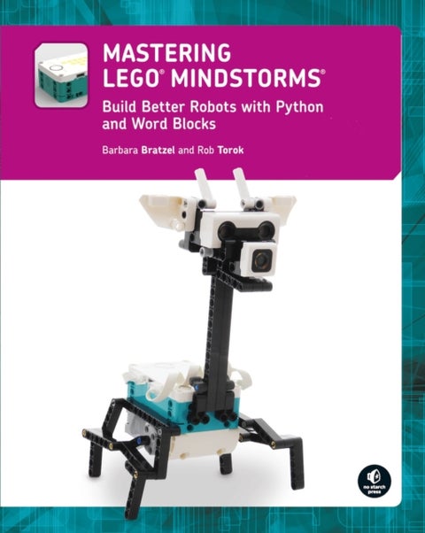 Mastering Lego (r) Mindstorms - Build Better Robots with Python and Word Blocks