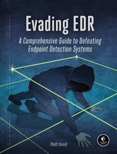Evading Edr - The Definitive Guide to Defeating Endpoint Detection Systems.
