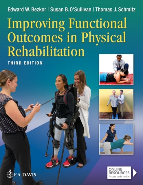 Bilde av Improving Functional Outcomes In Physical Rehabilitation Av Edward W. Bezkor, Susan B. O&#039;sullivan, Thomas J. Schmitz, F.a. Davis