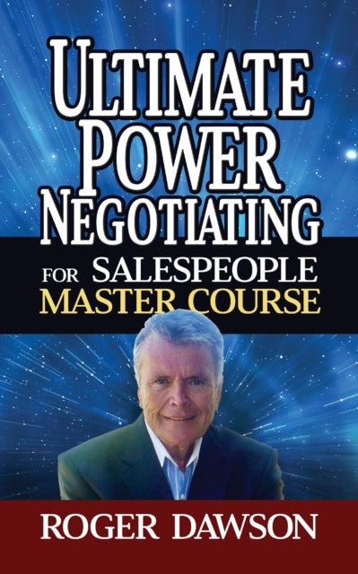 Bilde av Ultimate Power Negotiating For Salespeople Master Course Av Roger Dawson