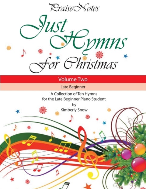 Just Hymns for Christmas (Volume 2) - A Collection of Ten Hymns for the Late Beginner Piano Student