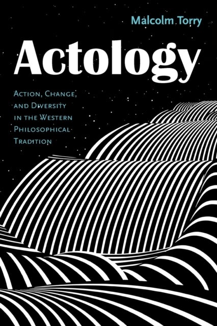 Actology - Action, Change, and Diversity in the Western Philosophical Tradition