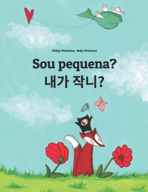 Sou pequena? 제가 작나요? - Brazilian Portuguese-Korean: Children's Picture Book (Bilingual Edition)