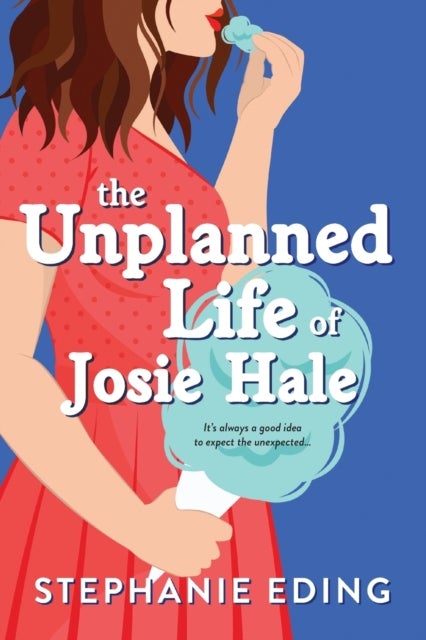 Bilde av The Unplanned Life Of Josie Hale Av Stephanie Eding