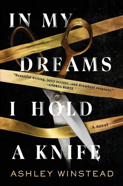 Bilde av In My Dreams I Hold A Knife: A Novel Av Ashley Winstead