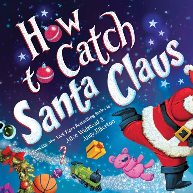 Bilde av How To Catch Santa Claus Av Alice Walstead