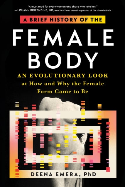 A Brief History of the Female Body - An Evolutionary Look at How and Why the Female Form Came to Be