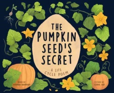 The Pumpkin Seed's Secret - A Life Cycle Poem