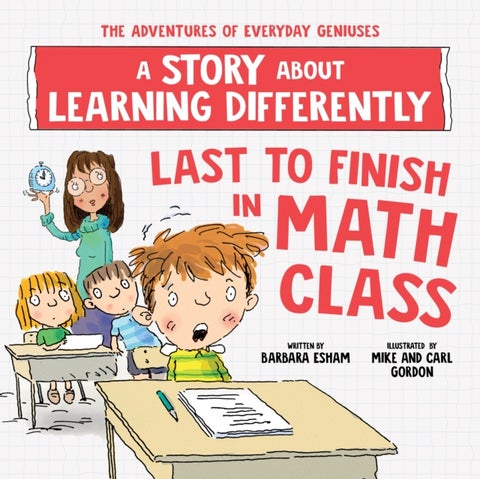 Last to Finish in Math Class - A Story about Learning Differently