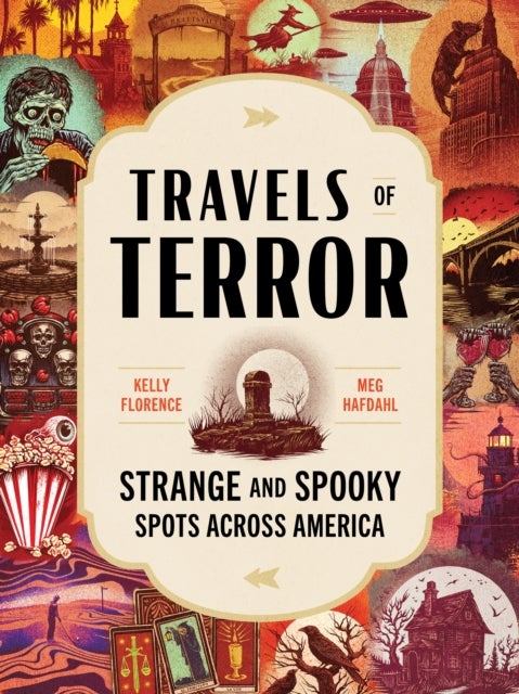 Travels of Terror - Strange and Spooky Spots Across America