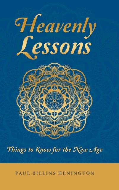Heavenly Lessons - Things to Know for the New Age