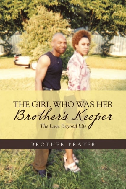 The Girl Who Was Her Brother's Keeper - The Love Beyond Life