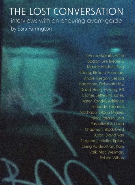 The Lost Conversation - Interviews with an Enduring Avant-Garde