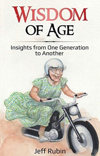 Wisdom of Age - Insights from One Generation to Another