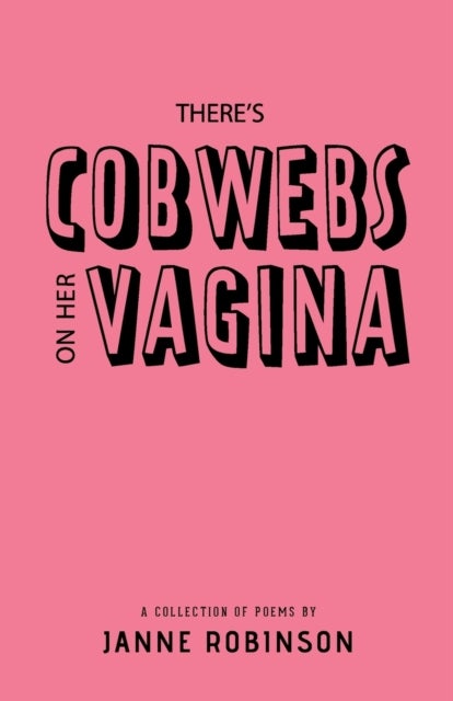Bilde av There&#039;s Cobwebs On Her Vagina Av Janne Robinson