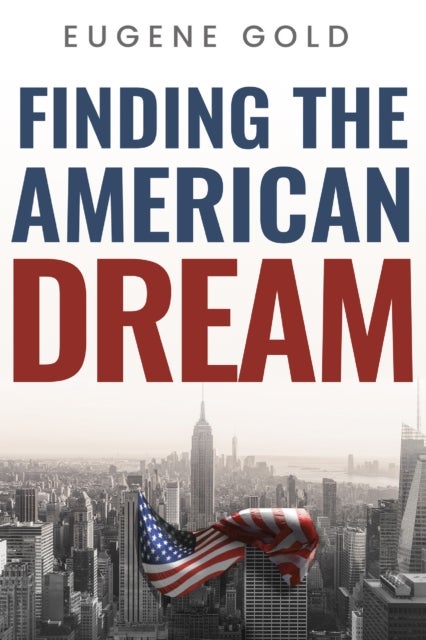 Bilde av Finding The American Dream Av Eugene Gold