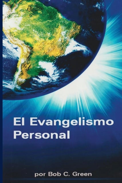 El Evangelismo Personal - Un Estudio Breve del Evangelismo Personal