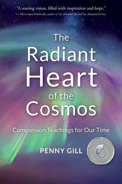 The Radiant Heart of the Cosmos - Compassion Teachings for Our Time