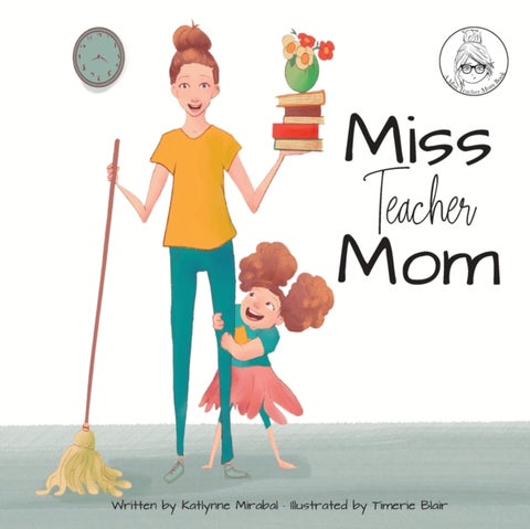 Miss Teacher Mom - (A Miss Teacher Mom Book)