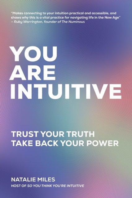 You Are Intuitive - Trust Your Truth. Take Back Your Power.