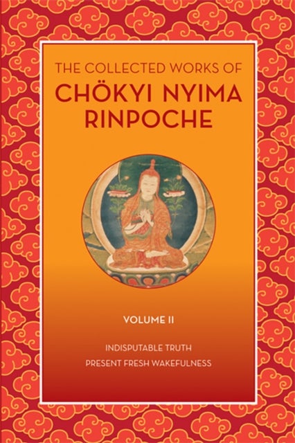 Bilde av The Collected Works Of Choekyi Nyima Rinpoche, Volume Ii Av Chokyi Nyima Rinpoche