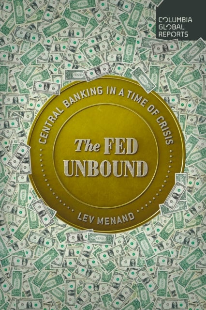 Bilde av The Fed Unbound Av Lev Menand