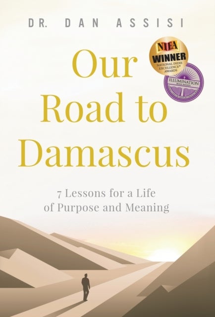 Our Road to Damascus - 7 Lessons for a Life of Purpose and Meaning