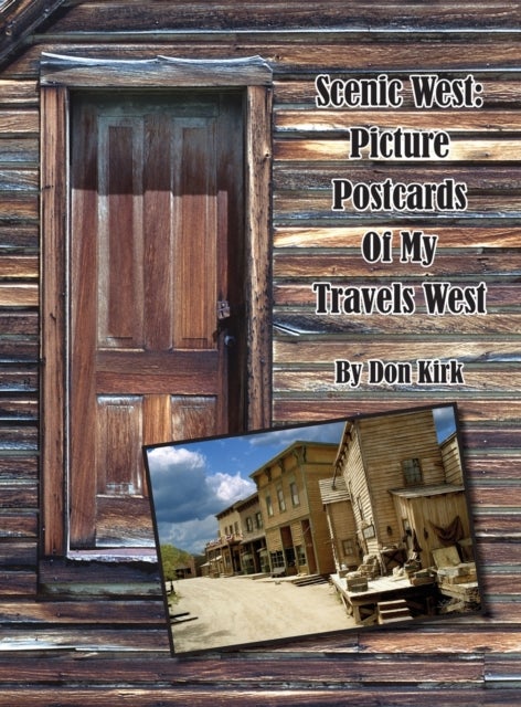 Scenic West - Picture Postcards Of My Travels West
