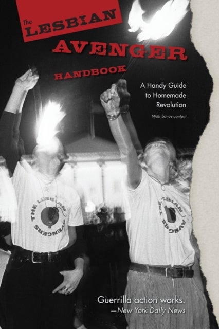 The Lesbian Avenger Handbook - A Handy Guide to Homemade Revolution