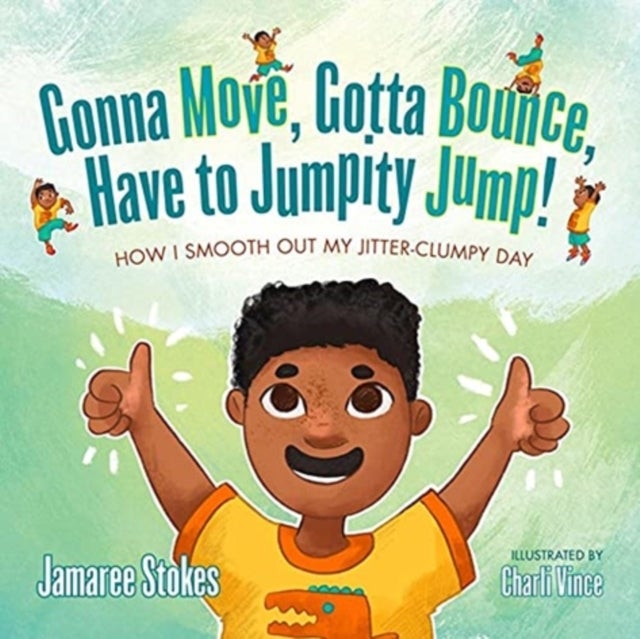 Gonna Move, Gotta Bounce, Have to Jumpity Jump! - How I Smooth Out My Jitter-Clumpy Day