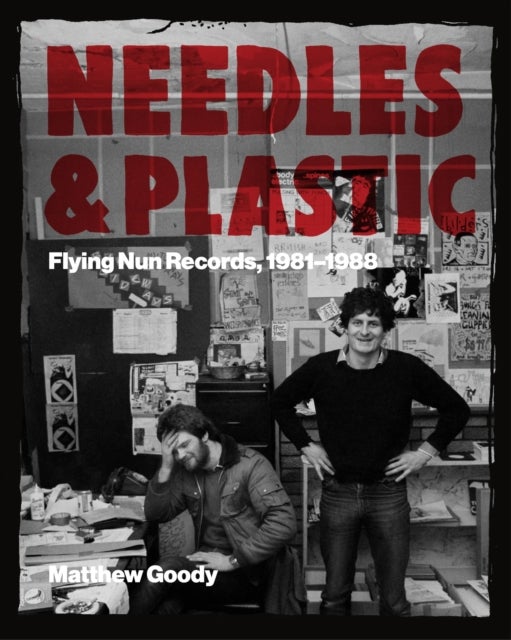 NEEDLES AND PLASTIC - FLYING NUN RECORDS, 1981-1988